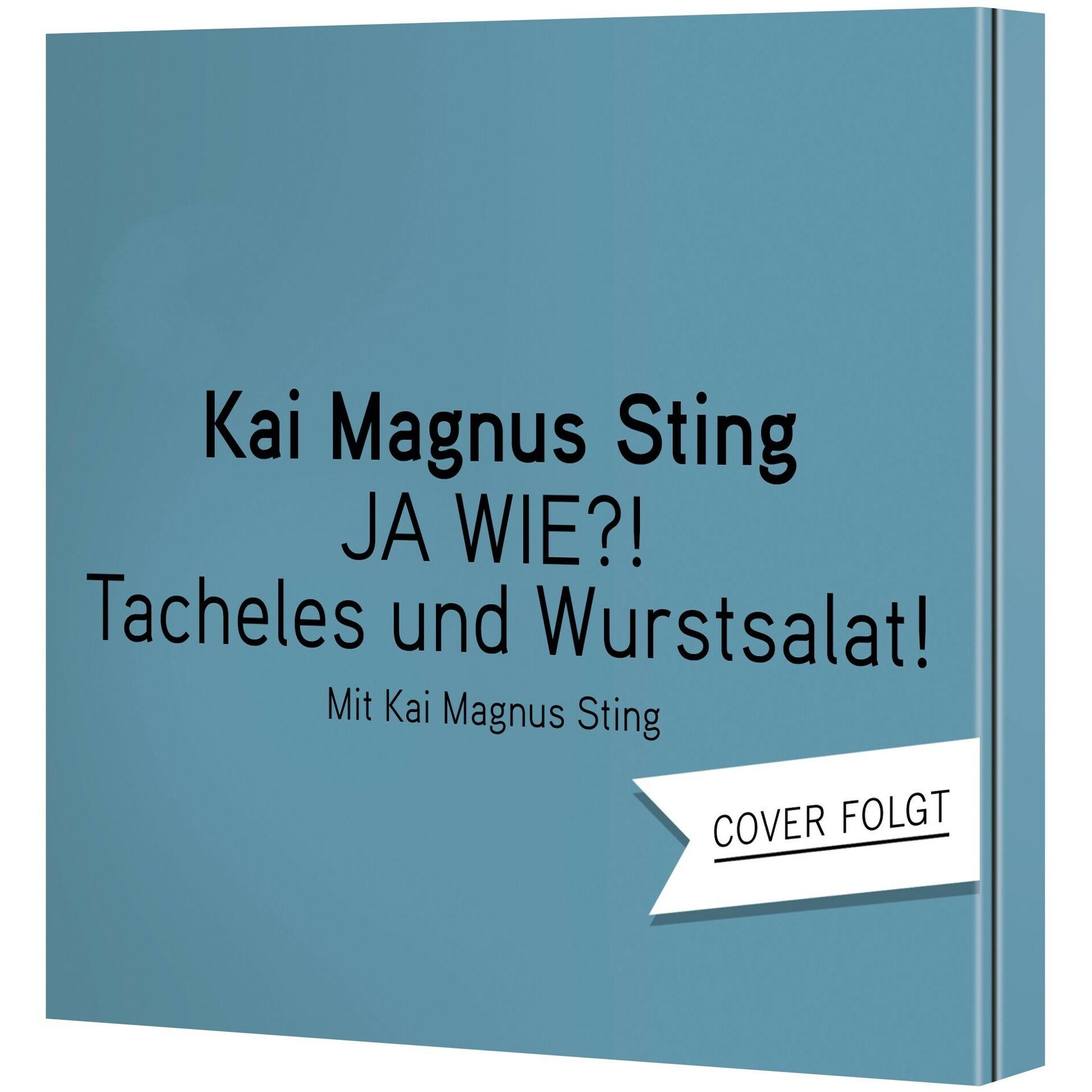 JA, WIE?! Tacheles und Wurstsalat!, Hörbücher von Kai Magnus Sting
