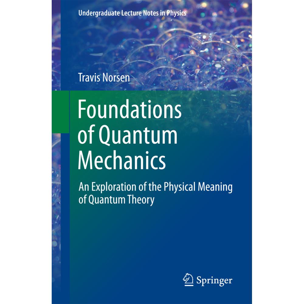 Foundations of Quantum Mechanics, Fachbücher von Travis Norsen