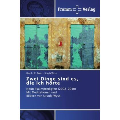 Zwei Dinge sind es, die ich hörte, Fachbücher von Ursula Wyss, Uwe F. W. Bauer