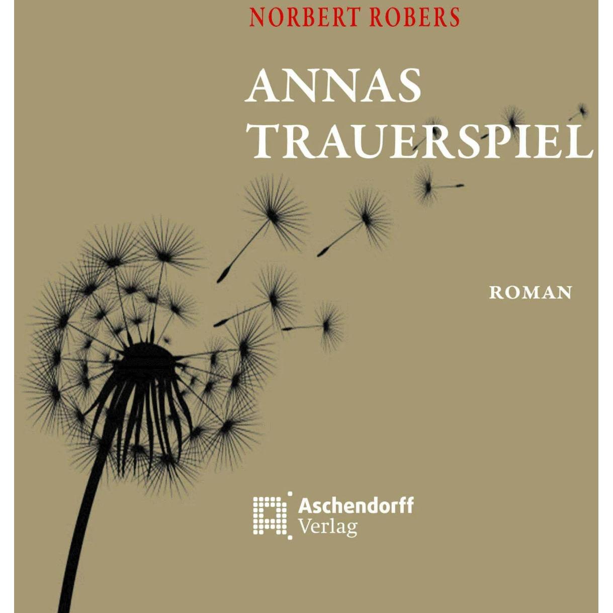 Thumbnail - Annas Trauerspiel, Belletristik von Norbert Robers