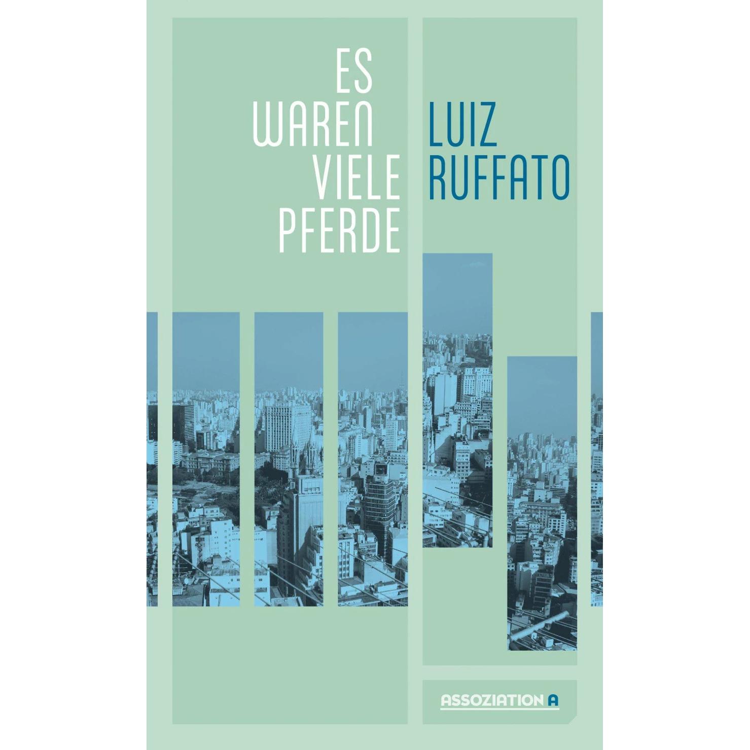 Es waren viele Pferde, Belletristik von Luiz Ruffato, Michael Kegler