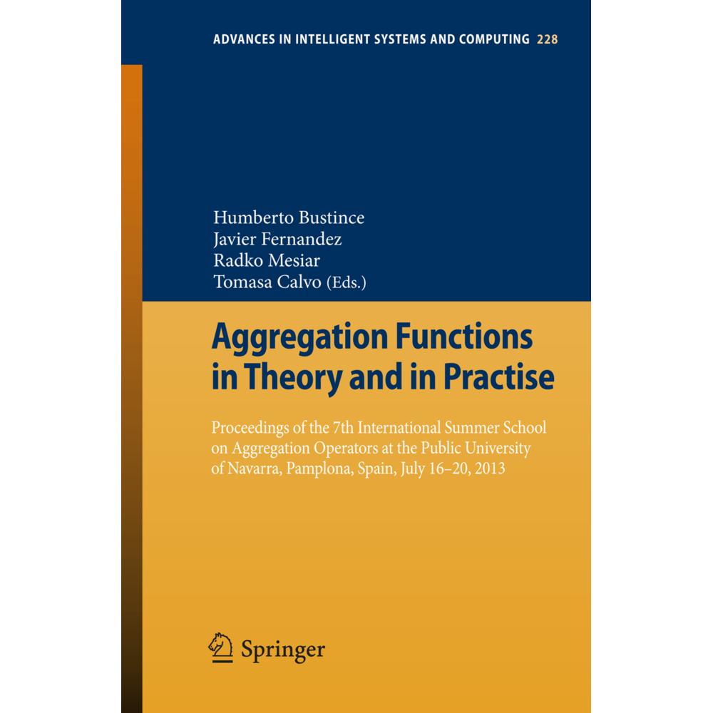 Aggregation Functions in Theory and in Practise, Fachbücher von Javier Fernandez, Humberto Bustince Sola, Radko Mesiar, ...