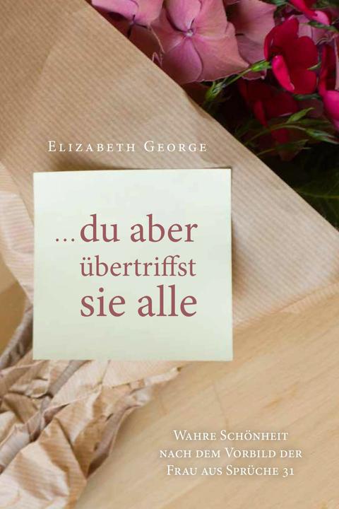 Produktbild du aber übertriffst sie alle (Deutsch, Elizabeth George, 2012)