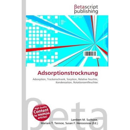 Adsorptionstrocknung, Fachbücher von Lambert M. Surhone, Mariam T. Tennoe, Susan F. Henssonow