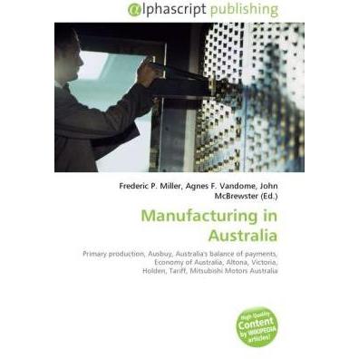 Manufacturing in Australia, Fachbücher von Agnes F. Vandome, Frederic P. Miller, John McBrewster