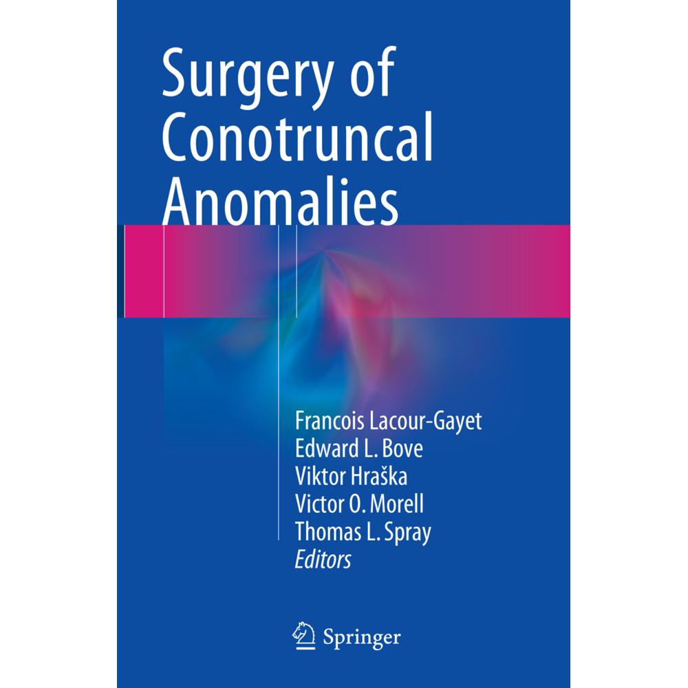 Surgery of Conotruncal Anomalies, Fachbücher von Victor Morell, Thomas L. Spray, Francois Lacour-Gayet, Viktor Hraska, E...
