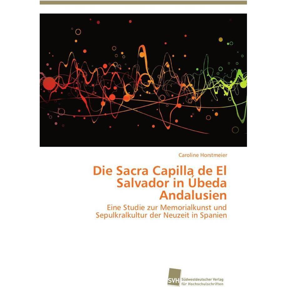 Die Sacra Capilla de El Salvador in Úbeda Andalusien, Fachbücher