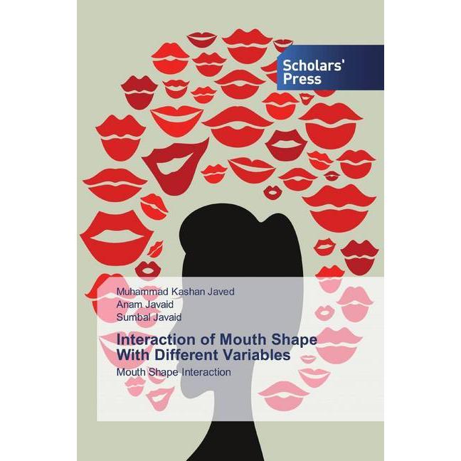 Interaction of Mouth Shape With Different Variables, Fachbücher von Muhammad Kashan Javed, Anam Javaid, Sumbal Javaid
