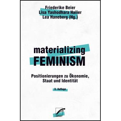 materializing feminism, Fachbücher von Lea Haneberg, Sarah Hönig, Lisa Yashodhara Haller, Friederike Beier