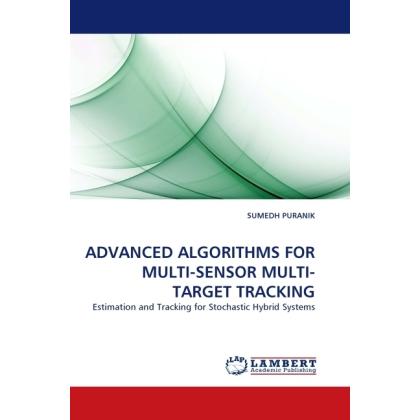 Advanced Algorithms For Multi-Sensor Multi-Target Tracking, Fachbücher