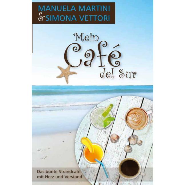 Mein Café del Sur, Belletristik von Simona Vettori