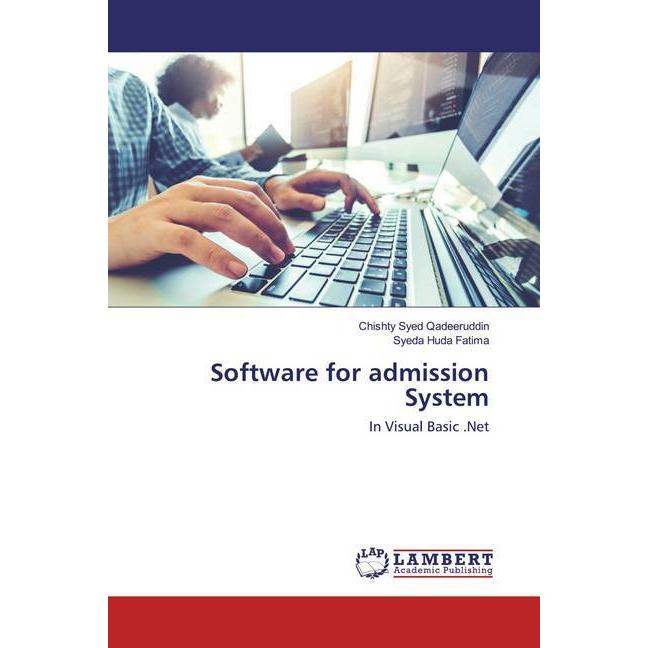 Software for admission System, Fachbücher von Chishty Syed Qadeeruddin, Syeda Huda Fatima