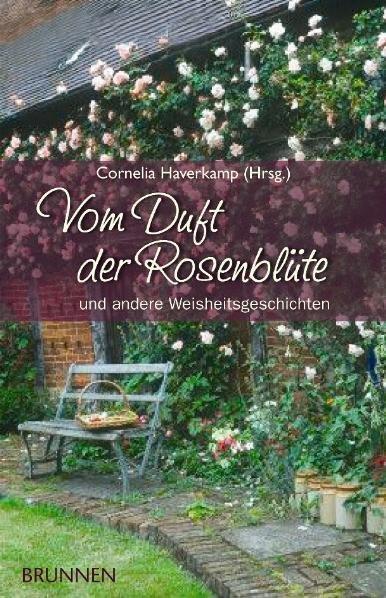 Produktbild Brunnen Vom Duft der Rosenblüte (Deutsch, Cornelia Haverkamp, 2014)