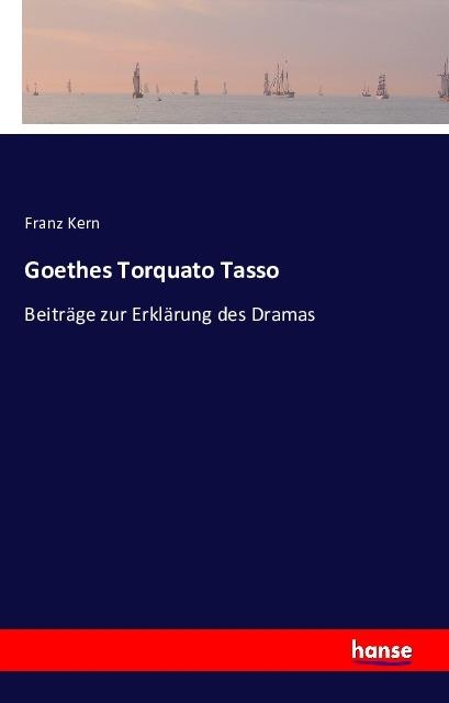 Produktbild Goethes Torquato Tasso (Deutsch, Franz Kern, 2016)
