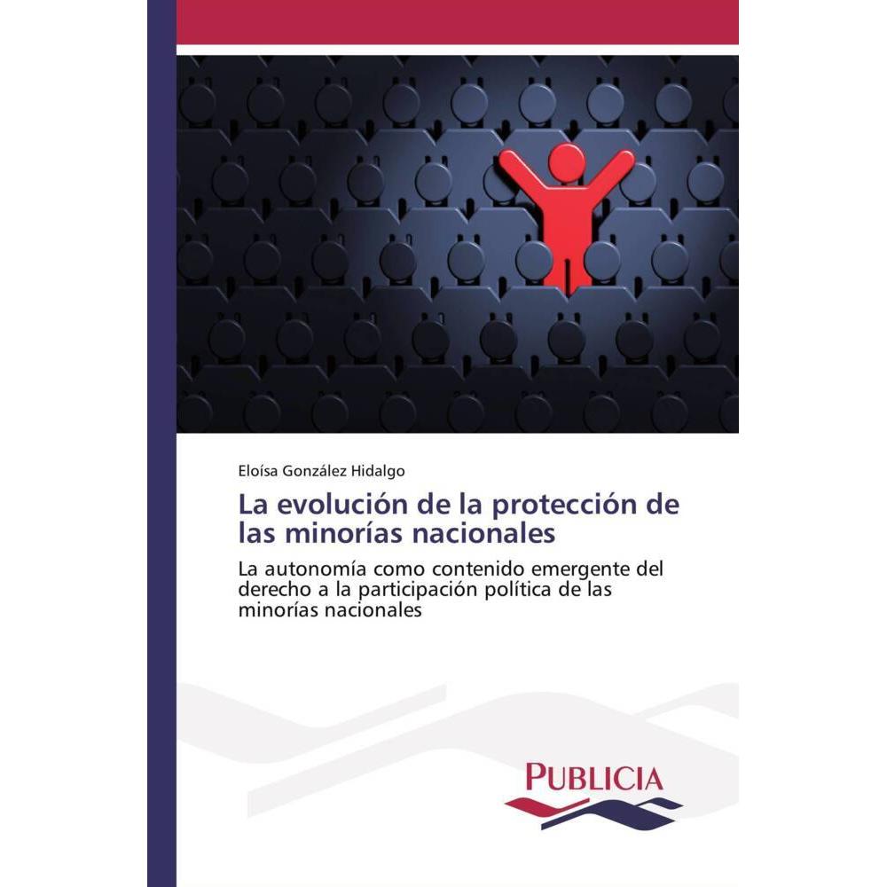 La evolución de la protección de las minorías nacionales, Fachbücher von Eloísa González Hidalgo
