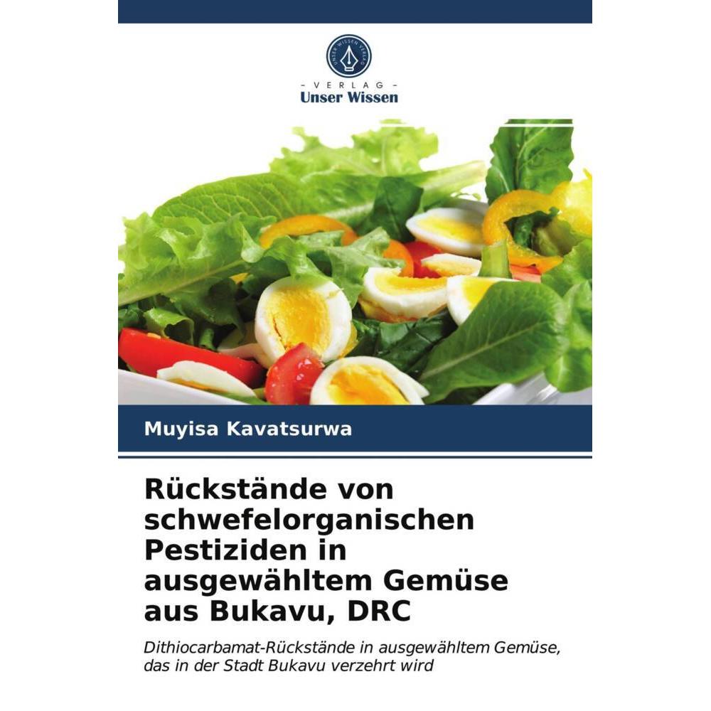Rückstände von schwefelorganischen Pestiziden in ausgewähltem Gemüse aus Bukavu, DRC, Fachbücher von Muyisa Kavatsurwa