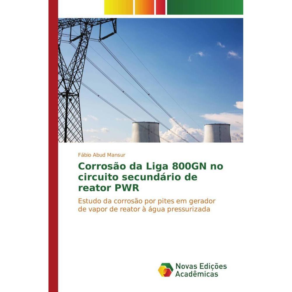 Corrosão da Liga 800GN no circuito secundário de reator PWR, Fachbücher
