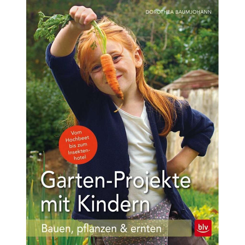 Garten-Projekte mit Kindern, Ratgeber von Dorothea Baumjohann