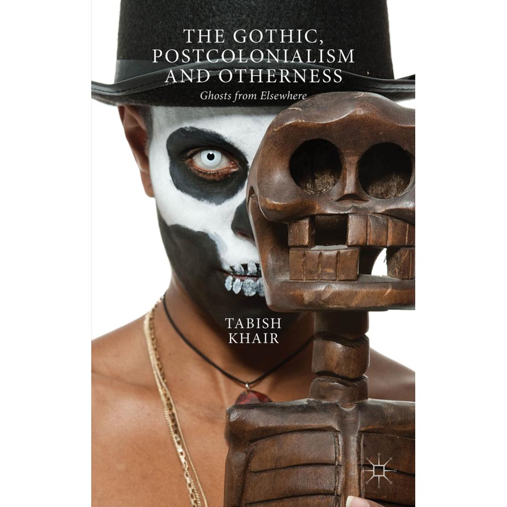 The Gothic, Postcolonialism and Otherness, Fachbücher von T. Khair