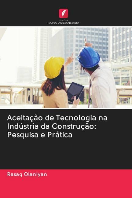 Actual product image Aceitação de Tecnologia na Indústria da Construção: Pesquisa e Prática (Rasaq Olaniyan, 2020)