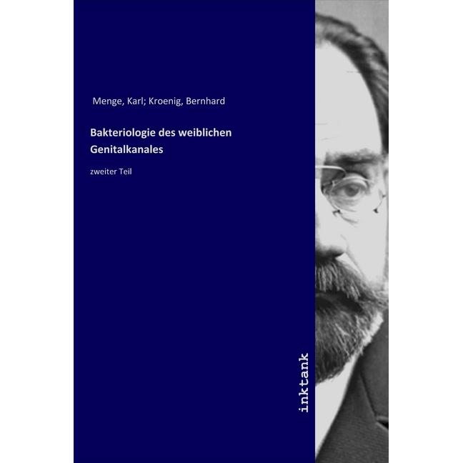 Bakteriologie des weiblichen Genitalkanales, Fachbücher von Karl Menge
