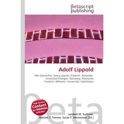 Adolf Lippold, Fachbücher von Lambert M. Surhone, Mariam T. Tennoe, Susan F. Henssonow