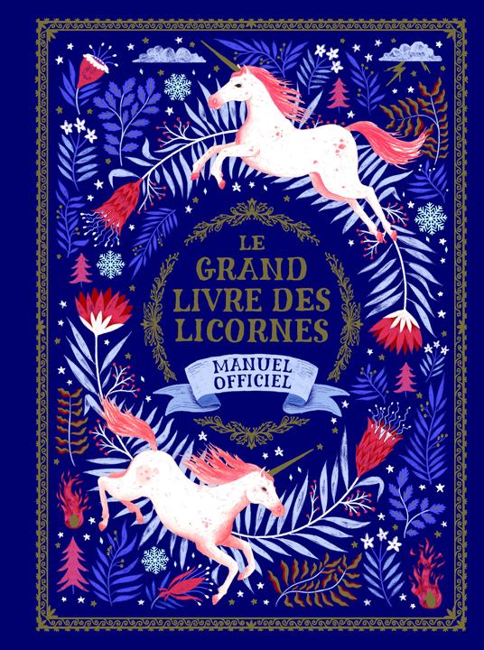 Image du produit Le grand livre des licornes : manuel officiel (Français, Phipps Selwin E., 2021)