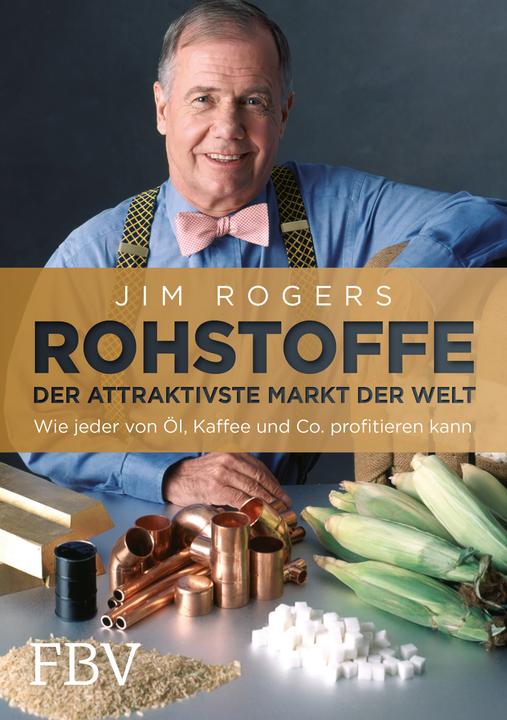 Produktbild Rohstoffe - Der attraktivste Markt der Welt (Deutsch, Jim Rogers, 2016)