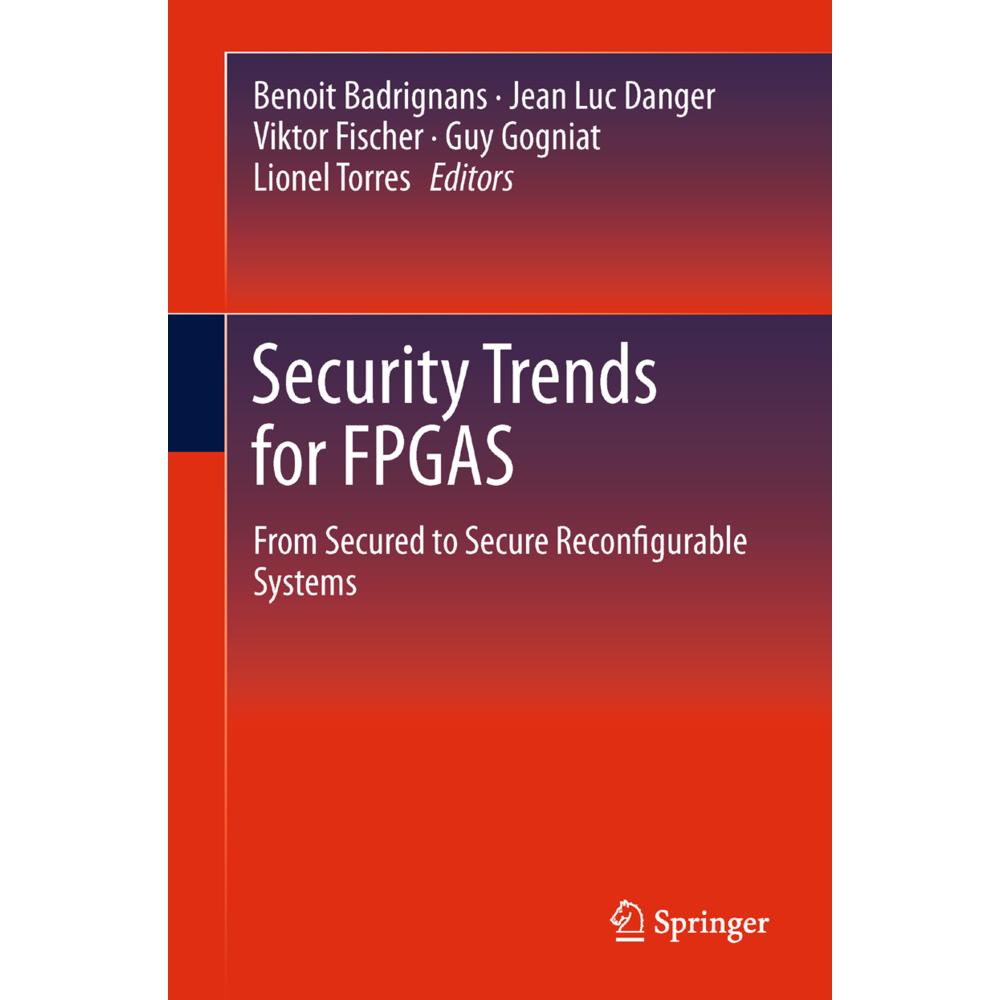 Security Trends for FPGAS, Fachbücher von Jean Luc Danger, Lionel Torres, Guy Gogniat, Benoit Badrignans, Viktor Fischer