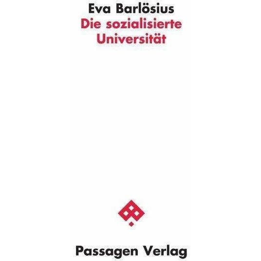 Die sozialisierte Universität, Fachbücher von Eva Barl�sius