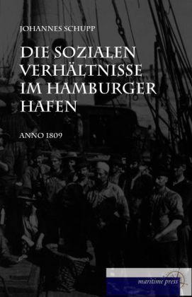 Produktbild Die sozialen Verhältnisse im Hamburger Hafen anno 1908 (Deutsch, Johannes Schupp, 2014)