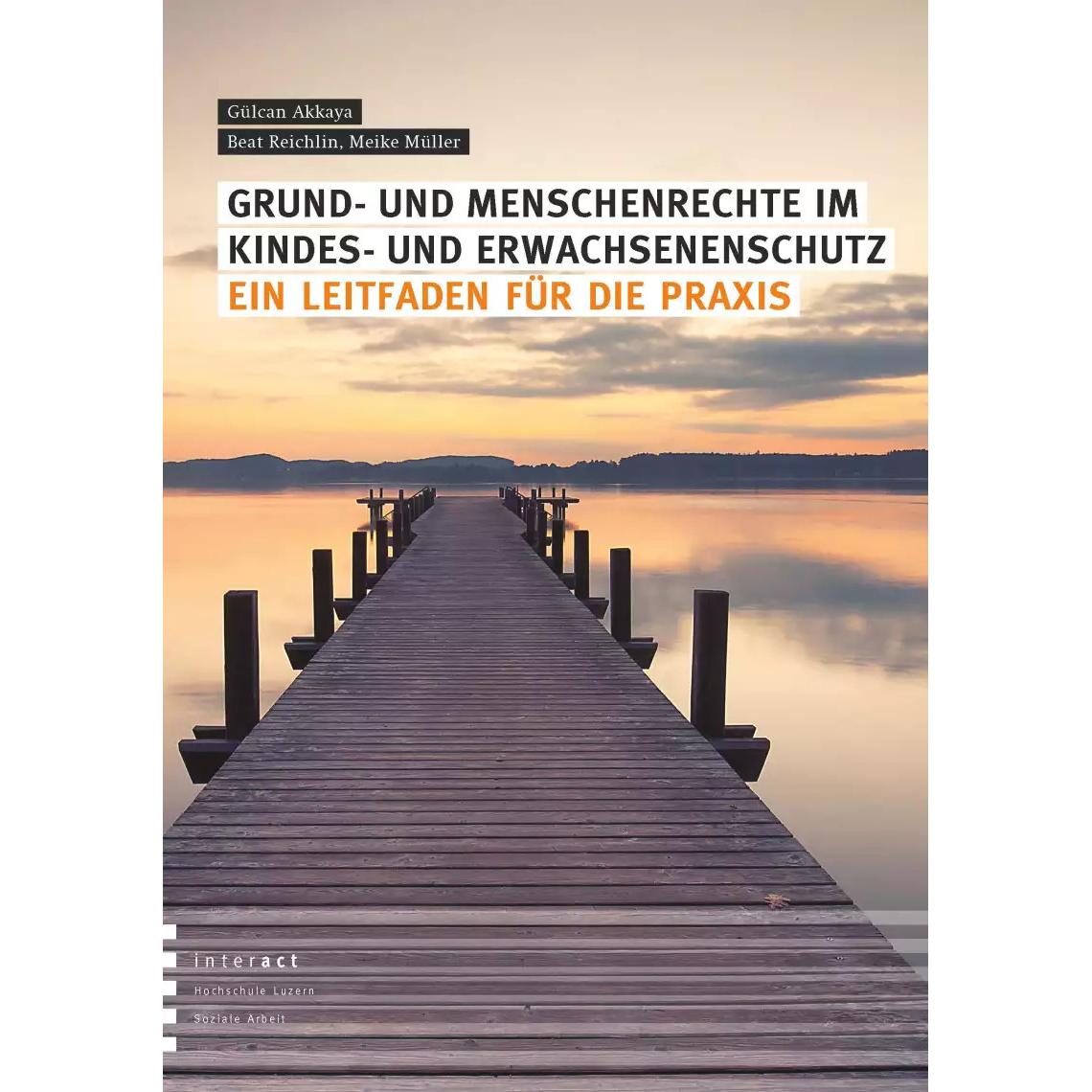 Grund- und Menschenrechte im Kindes- und Erwachsenenschutz, Fachbücher von Beat Reichlin, Meike Müller, Gülkan Akkaya