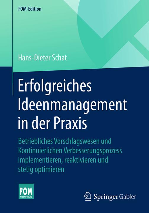 Produktbild Erfolgreiches Ideenmanagement in der Praxis (Deutsch, Hans-Dieter Schat, 2017)