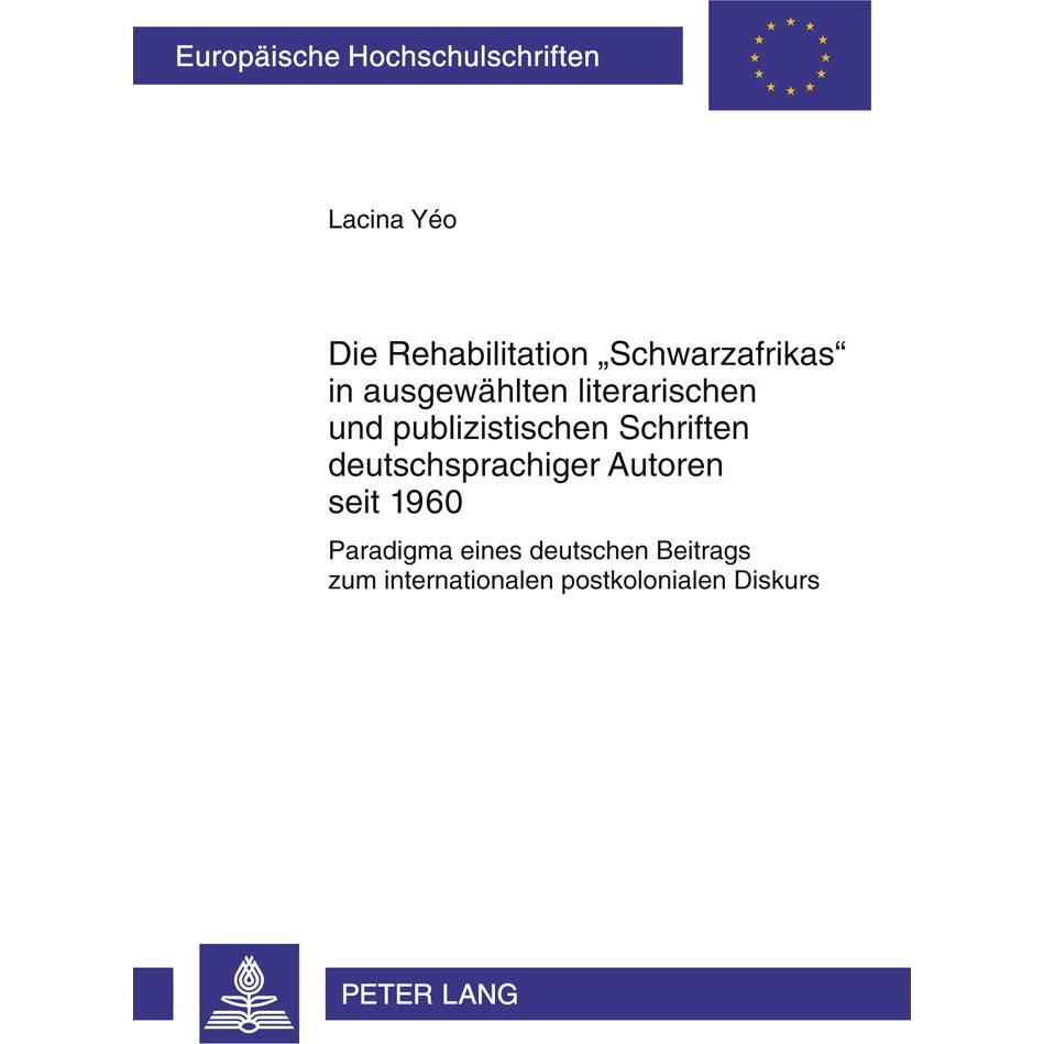 Die Rehabilitation 'Schwarzafrikas' in ausgewählten literarischen und publizistischen Schriften deut, Fachbücher von Lac...