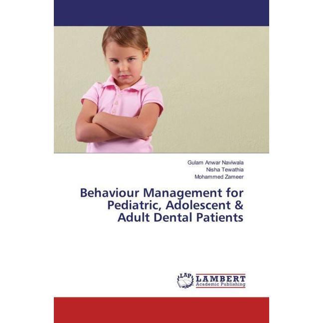 Behaviour Management for Pediatric, Adolescent & Adult Dental Patients, Fachbücher von Gulam Anwar Naviwala, Nisha Tewat...