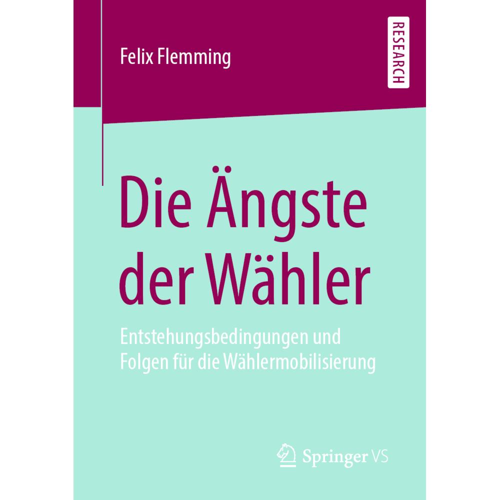 Die Ängste der Wähler, Fachbücher von Felix Flemming