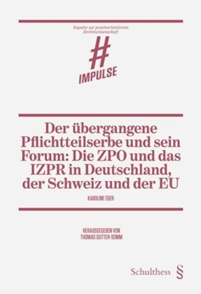 Produktbild Der übergangene Pflichtteilserbe und sein Forum: Die ZPO und das IZPR in Deutschland, der Schweiz (Deutsch, Karoline Eder, 2015)