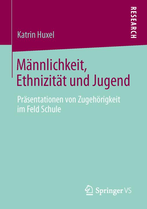 Produktbild Männlichkeit, Ethnizität und Jugend (Deutsch, Katrin Huxel, 2014)