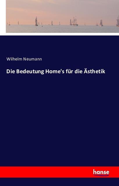 Produktbild Die Bedeutung Home's für die Ästhetik (Deutsch, Wilhelm Neumann, 2016)