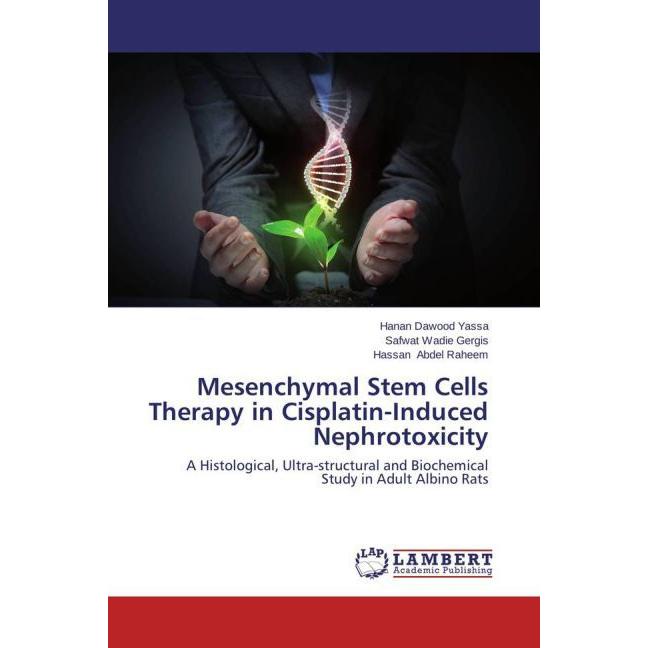 Mesenchymal Stem Cells Therapy in Cisplatin-Induced Nephrotoxicity, Fachbücher