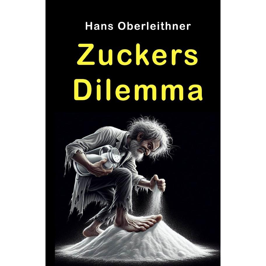 Zuckers Dilemma, Belletristik von Hans Oberleithner