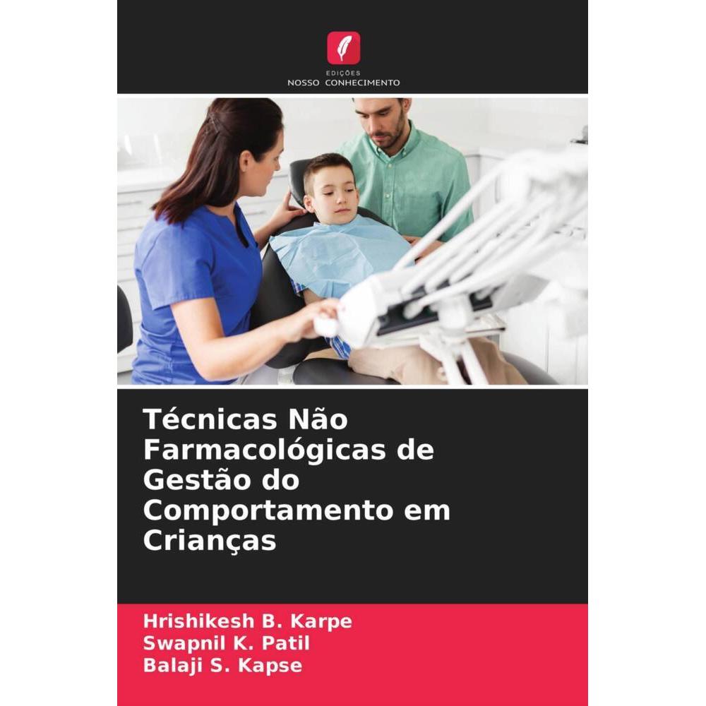 Técnicas Não Farmacológicas de Gestão do Comportamento em Crianças, Fachbücher von Hrishikesh B. Karpe, Balaji S. Kapse,...