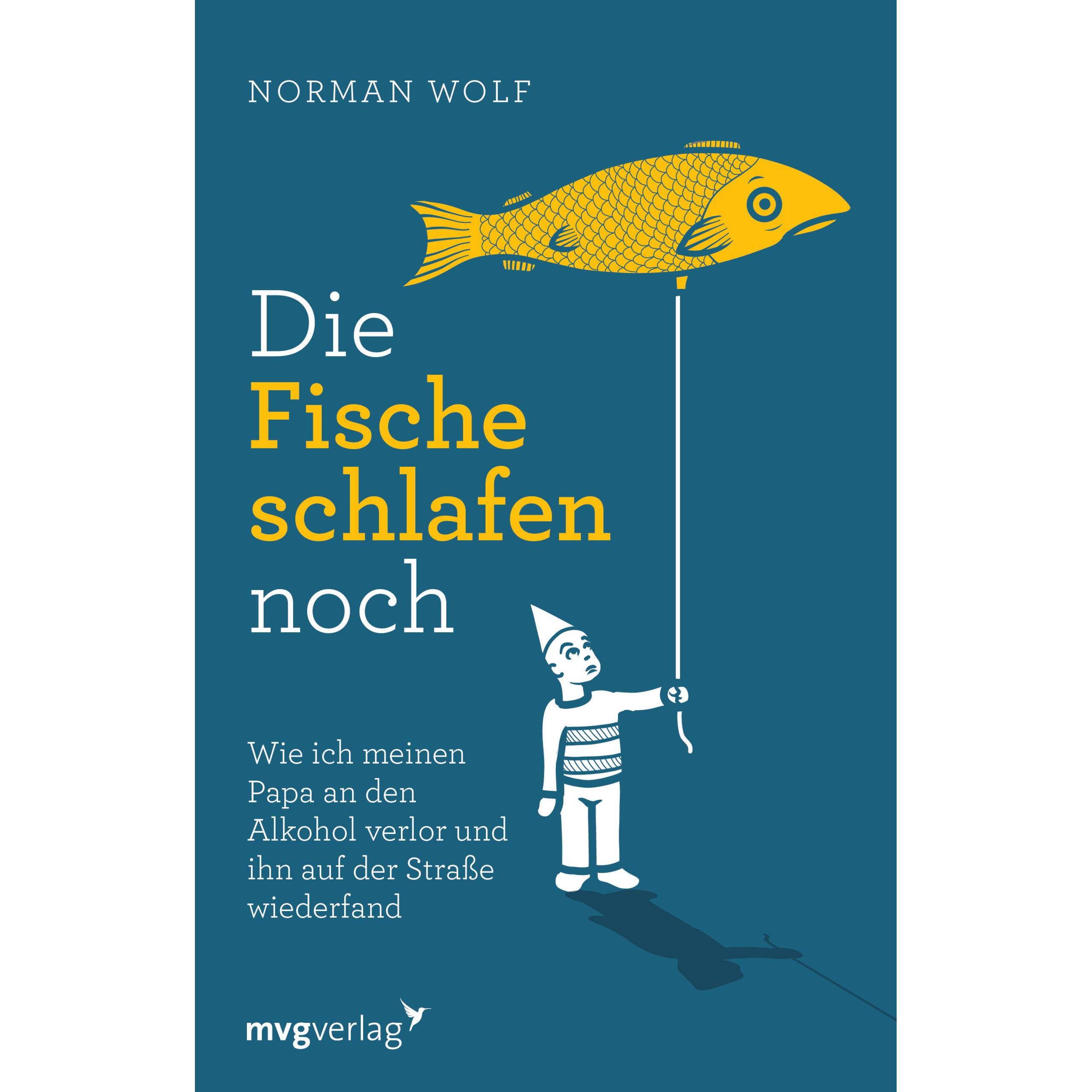 Die Fische schlafen noch, Belletristik von Norman Wolf