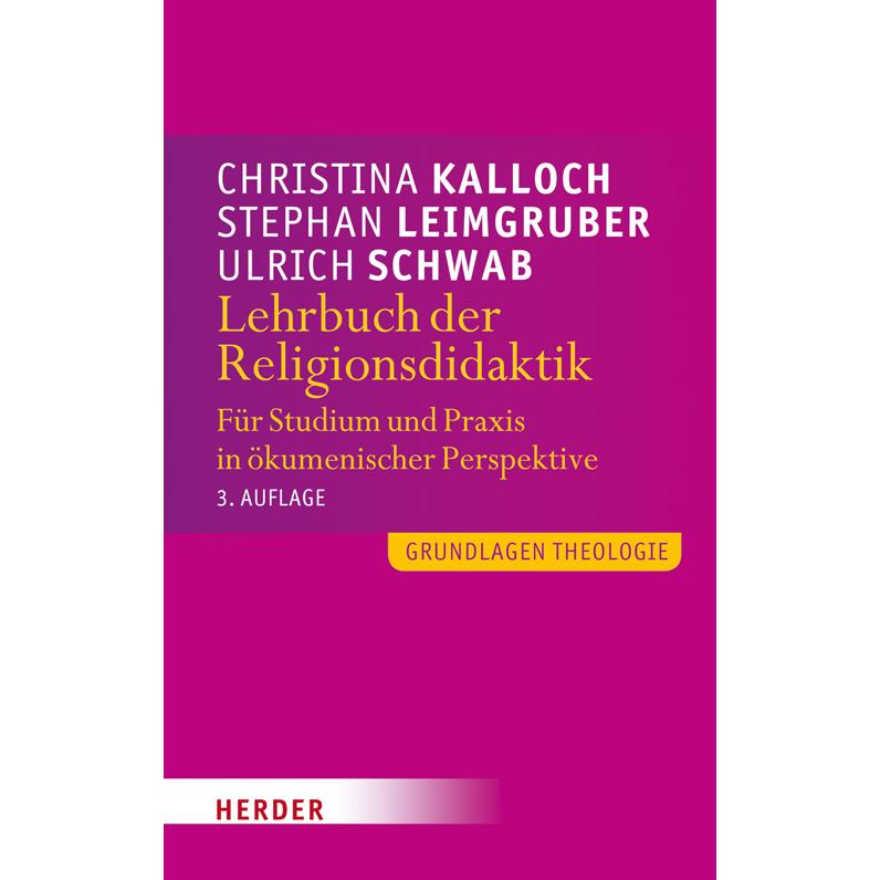 Lehrbuch der Religionsdidaktik, Fachbücher von Christina Kalloch, Ulrich Schwab, Stephan Leimgruber