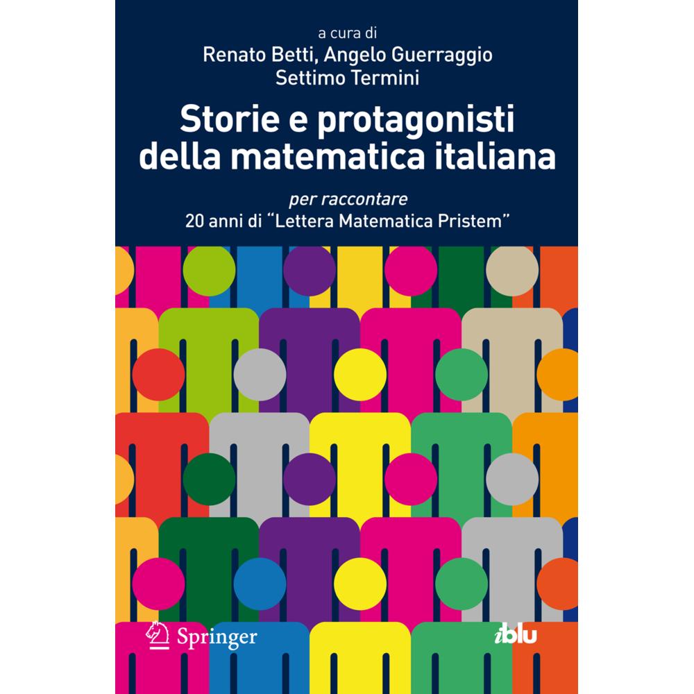 Storie e protagonisti della matematica italiana, Fachbücher von Angelo Guerraggio, Renato Betti, Settimo Termini