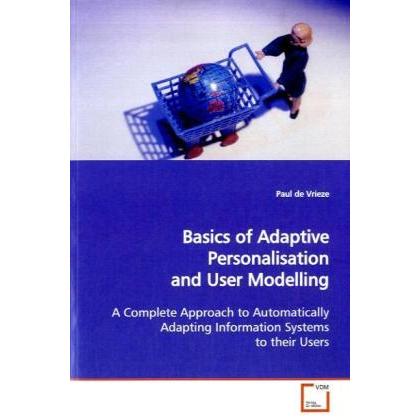 Basics of Adaptive Personalisation and User Modelling, Fachbücher von Paul de Vrieze