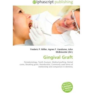 Gingival Graft, Fachbücher von Agnes F. Vandome, Frederic P. Miller, John McBrewster