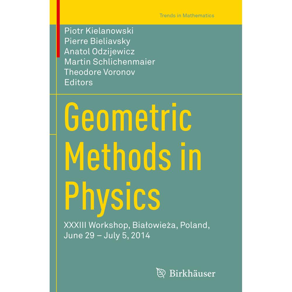 Geometric Methods in Physics, Fachbücher von Theodore Voronov, Martin Schlichenmaier, Piotr Kielanowski, Pierre Bieliavs...