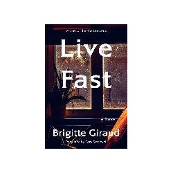 Giraud:Live Fast, Belletristik von Brigitte Giraud