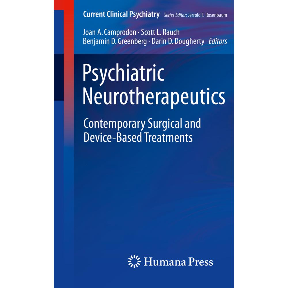 Psychiatric Neurotherapeutics:, Fachbücher von Joan A. Camprodon, Scott L. Rauch, Benjamin D. Greenberg, Darin D. Doughe...